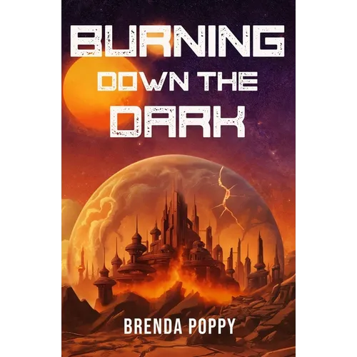 Burning Down the Dark - Paperback