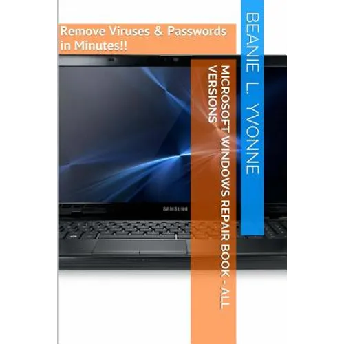 Microsoft Windows Repair Book - All Versions: Remove Viruses & Passwords in Minutes!! - Paperback