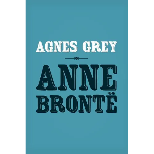 Agnes Grey: Original and Unabridged - Paperback