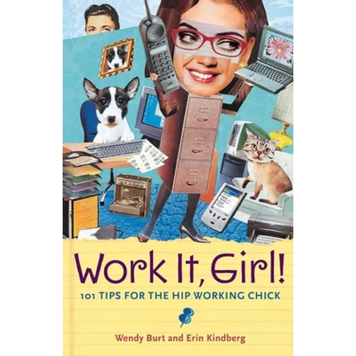 Work It, Girl!: 101 Tips for the Hip Working Chick - Paperback