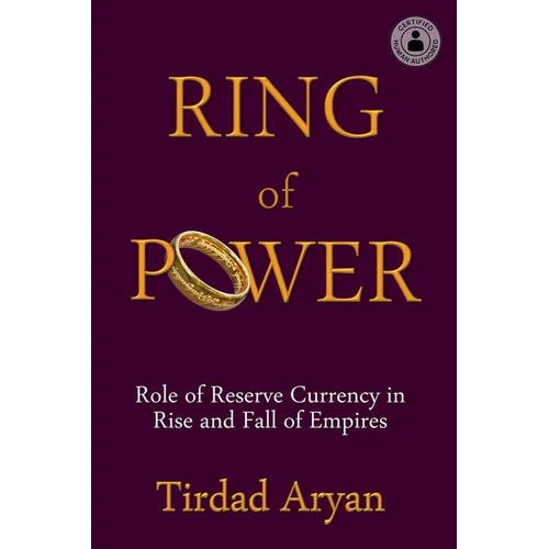 Ring of Power: Role of Reserve Currency in Rise and Fall of Empires - Paperback