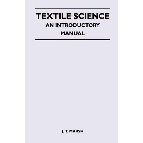 Textile Science - An Introductory Manual - Paperback