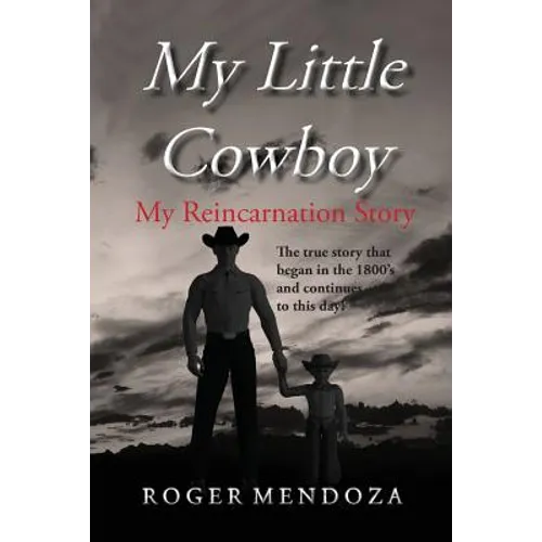 My Little Cowboy: My Reincarnation Story - Paperback