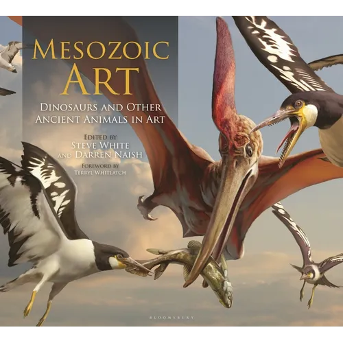 Mesozoic Art: Dinosaurs and Other Ancient Animals in Art - Hardcover