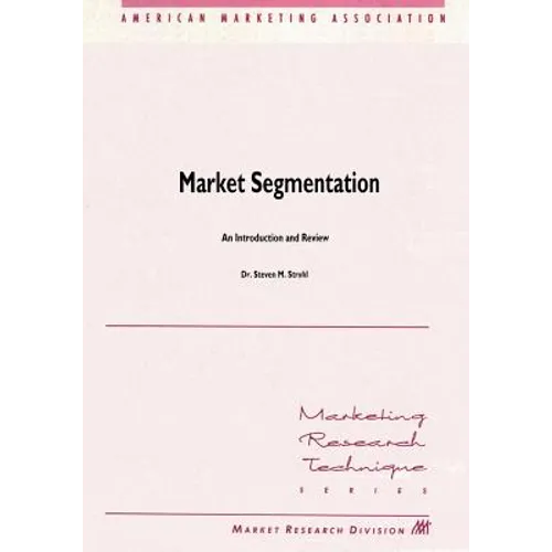 Market Segmentation: An Introduction and Review - Paperback