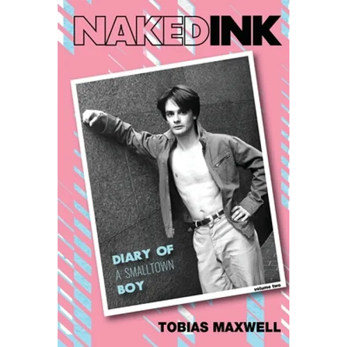 Naked Ink: Diary of a Smalltown Boy, Volume Two - Paperback