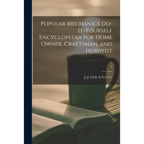 Popular Mechanics Do-it-yourself Encyclopedia for Home Owner, Craftsman, and Hobbyist; 4 - Paperback