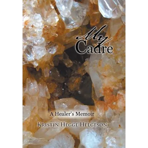 My Cadre: A Healer's Memoir - Hardcover