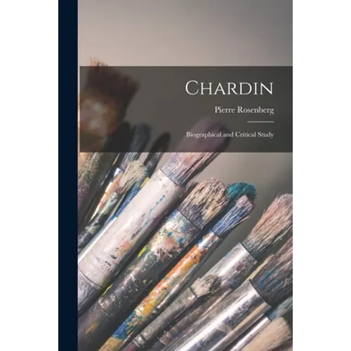 Chardin: Biographical and Critical Study - Paperback