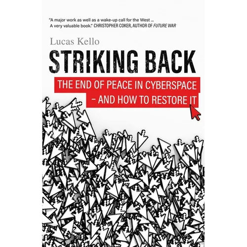 Striking Back: The End of Peace in Cyberspace - And How to Restore It - Hardcover