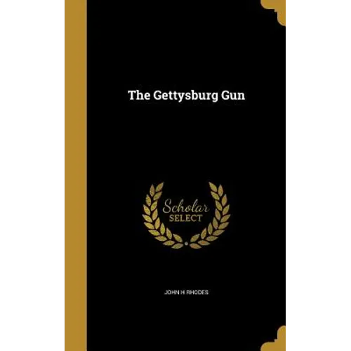 The Gettysburg Gun - Hardcover