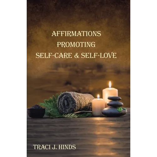 Affirmations Promoting Self-Care & Self-Love - Hardcover