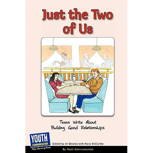 Just the Two of Us: Teens Write about Building Good Relationships - Paperback