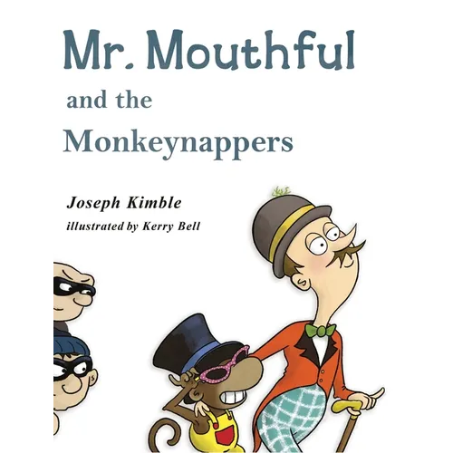 Mr. Mouthful and the Monkeynappers - Hardcover