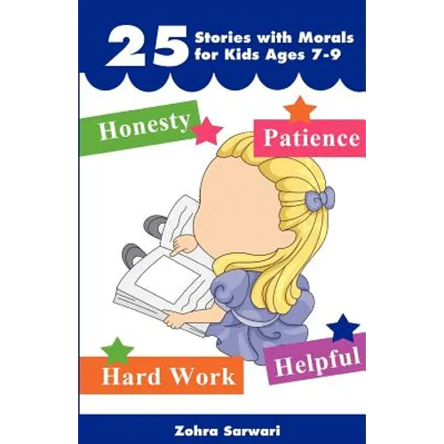 25 Stories with Moral for Kids Ages 7-9 -