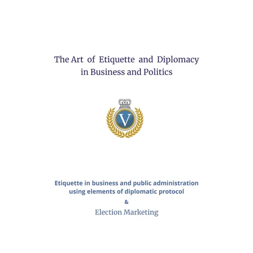 The Art of Etiquette and Diplomacy in Business and Politics - Paperback