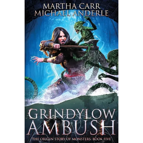 Grindylow Ambush: The Origin Story of Monsters Book 5 - Paperback