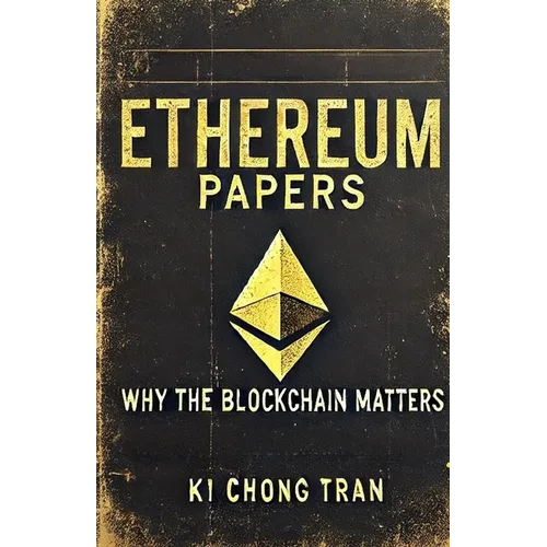 Ethereum Papers: Why the Blockchain Matters - Paperback