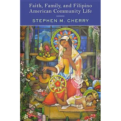 Faith, Family, and Filipino American Community Life - Paperback
