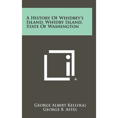 A History Of Whidbey's Island, Whidby Island, State Of Washington - Hardcover