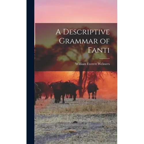 A Descriptive Grammar of Fanti - Hardcover