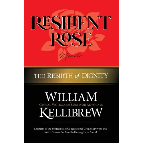 Resilient Rose: The Rebirth of Dignity - Paperback
