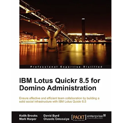 IBM Lotus Quickr 8.5 for Domino Administration - Paperback