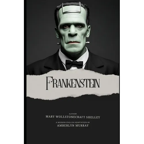 Frankenstein: Classics Reimagined: Modern English Editions - Paperback