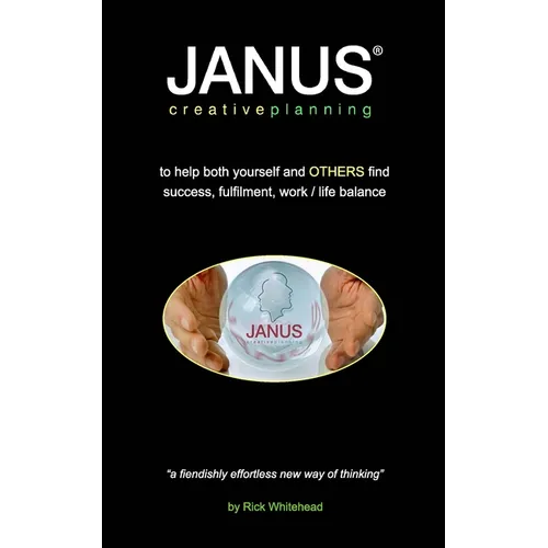 JANUS Creative Planning(R): how to visualise an ideal future in a way that makes it happen - Paperback