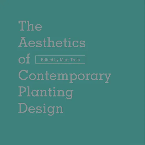 The Aesthetics of Contemporary Planting Design - Hardcover