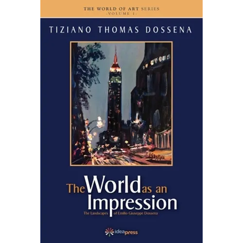 The World as an Impression: The Landscapes of Emilio Giuseppe Dossena - Paperback