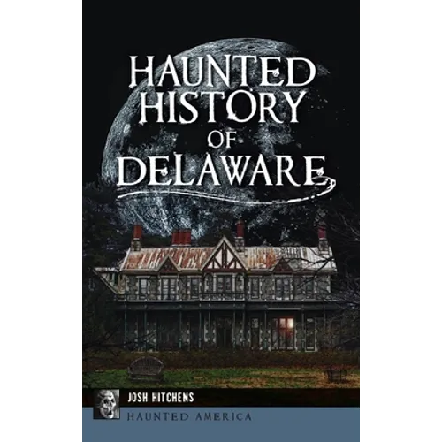 Haunted History of Delaware