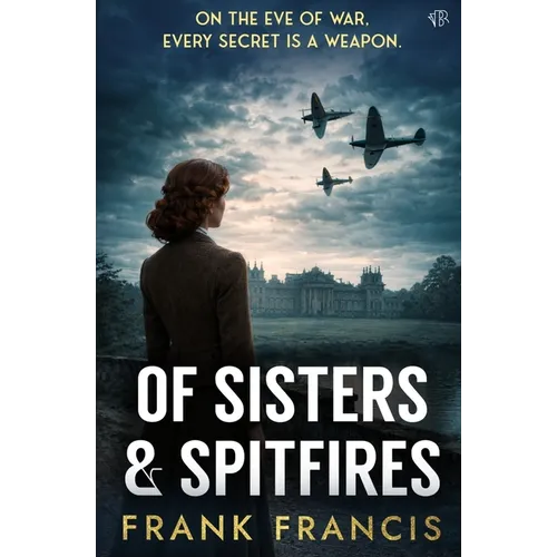 Of Sisters and Spitfires: A tense historical mystery-thriller - Paperback