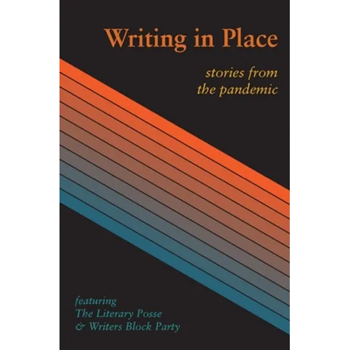 Writing in Place: Stories from the pandemic - Paperback