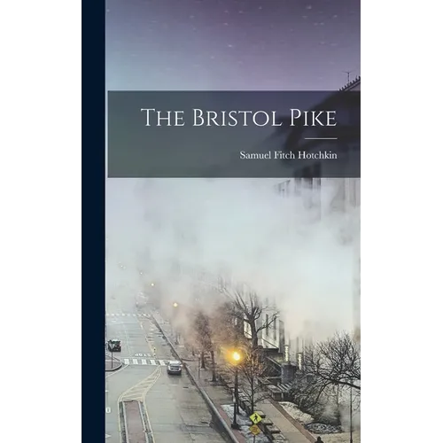 The Bristol Pike - Hardcover