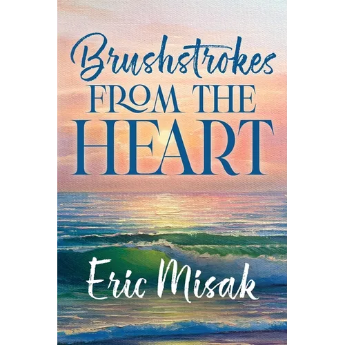 Brushstrokes From The Heart - Paperback