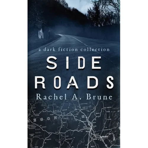Side Roads: A Dark Fiction Collection - Paperback