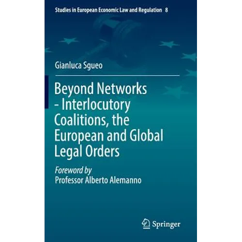 Beyond Networks - Interlocutory Coalitions, the European and Global Legal Orders - Hardcover