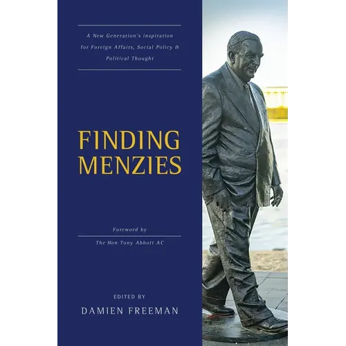 Finding Menzies: A new generation's inspiration for foreign affairs, social policy and political thought - Paperback