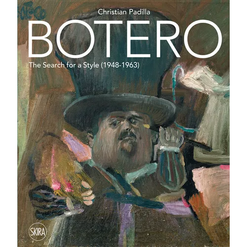 Botero: The Search for a Style (1948-1963) - Hardcover