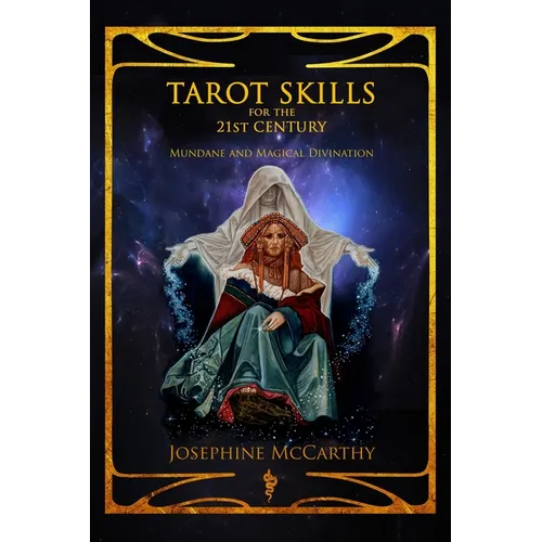 Tarot Skills for the 21st Century: Mundane and Magical Divination - Paperback
