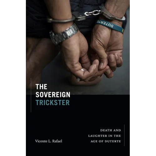 The Sovereign Trickster: Death and Laughter in the Age of Duterte - Paperback