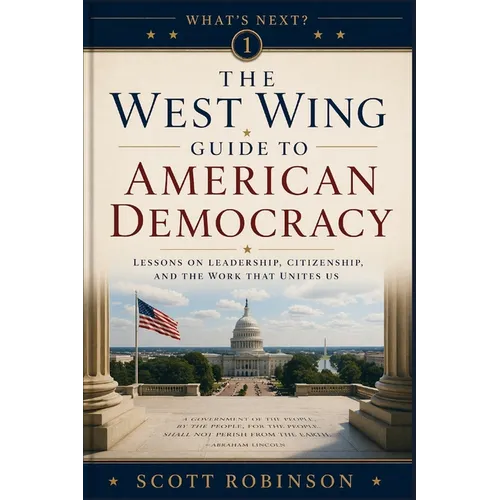 What's Next?: The West Wing Guide to American Politics - Paperback