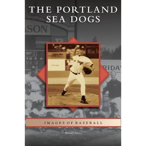Portland Sea Dogs - Hardcover