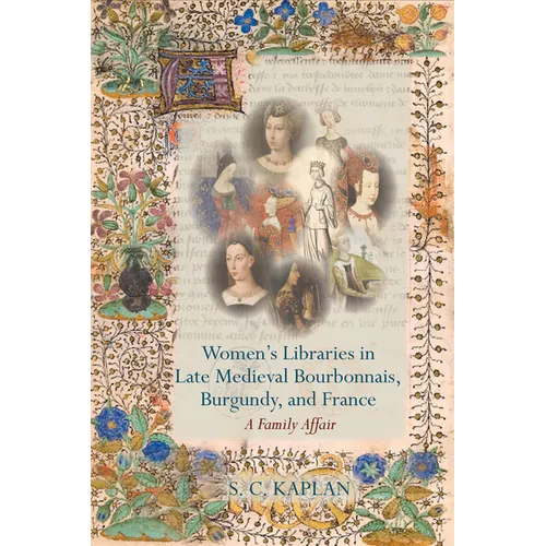 Women's Libraries in Late Medieval Bourbonnais, Burgundy, and France - Paperback
