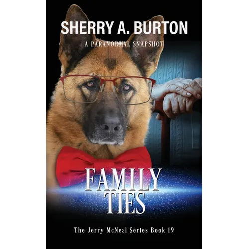 Family Ties: Join Jerry McNeal And His Ghostly K-9 Partner As They Put Their 