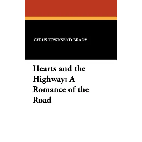 Hearts and the Highway: A Romance of the Road - Paperback