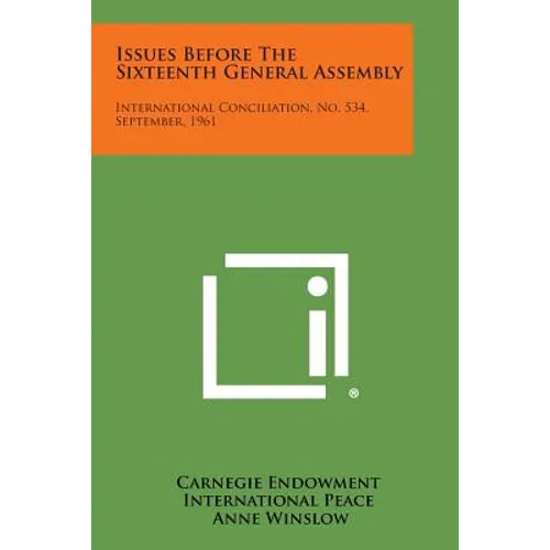 Issues Before the Sixteenth General Assembly: International Conciliation, No. 534, September, 1961 - Paperback
