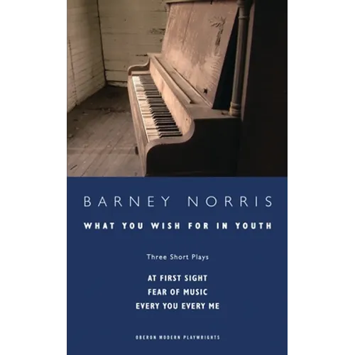 What You Wish for in Youth: Three Short Plays - Paperback