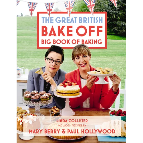 The Great British Bake Off Big Book of Baking - Hardcover